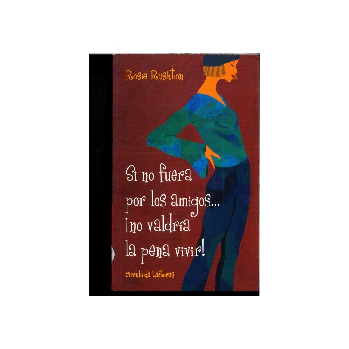 Si no fuera por los amigos no valdría la pena vivir